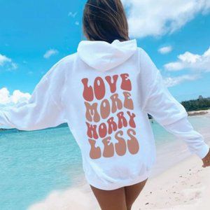 NWT Love More Worry Less Hoodie, Hoodie with Words on Back